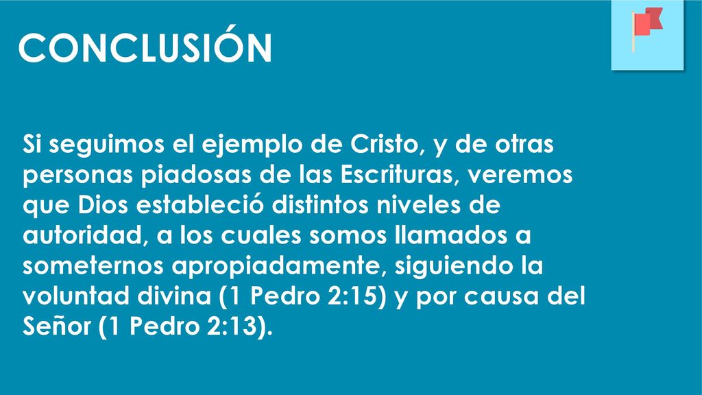 Si seguimos el ejemplo de Cristo, y de otras personas piadosas de las Escrituras, veremos que Dios estableció distintos niveles de autoridad, a los cuales somos llamados a someternos apropiadamente, siguiendo la voluntad divina (1 Pedro 2:15) y por causa del Señor (1 Pedro 2:13).