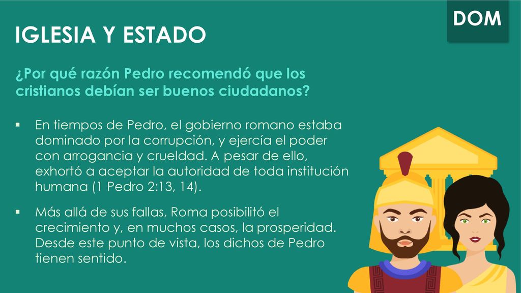 IGLESIA Y ESTADO ¿Por qué razón Pedro recomendó que los cristianos debían ser buenos ciudadanos
