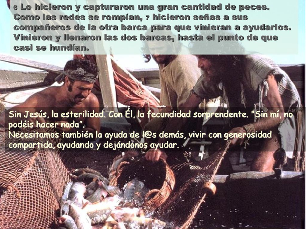 6 Lo hicieron y capturaron una gran cantidad de peces