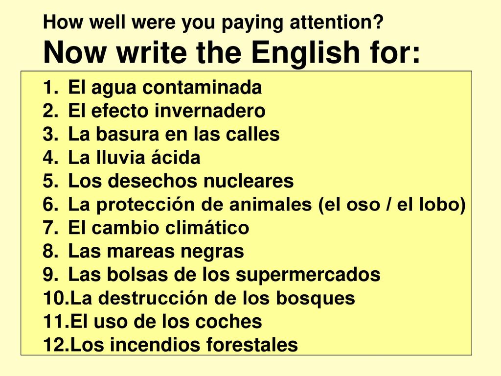 How well were you paying attention Now write the English for: