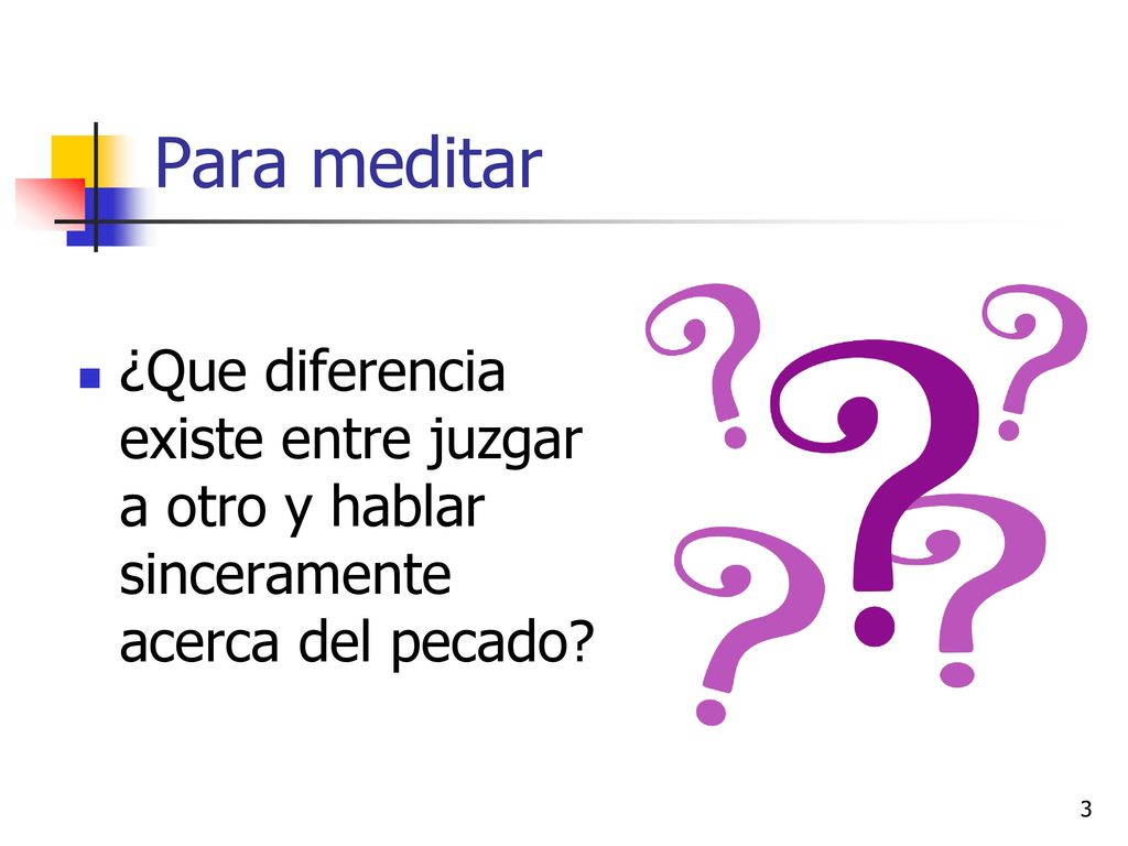 Para meditar ¿Que diferencia existe entre juzgar a otro y hablar sinceramente acerca del pecado