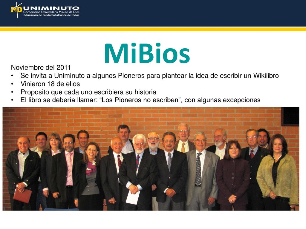 MiBios Noviembre del Se invita a Uniminuto a algunos Pioneros para plantear la idea de escribir un Wikilibro.