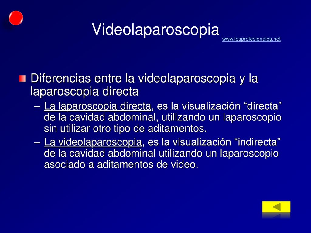 Videolaparoscopia   Diferencias entre la videolaparoscopia y la laparoscopia directa.