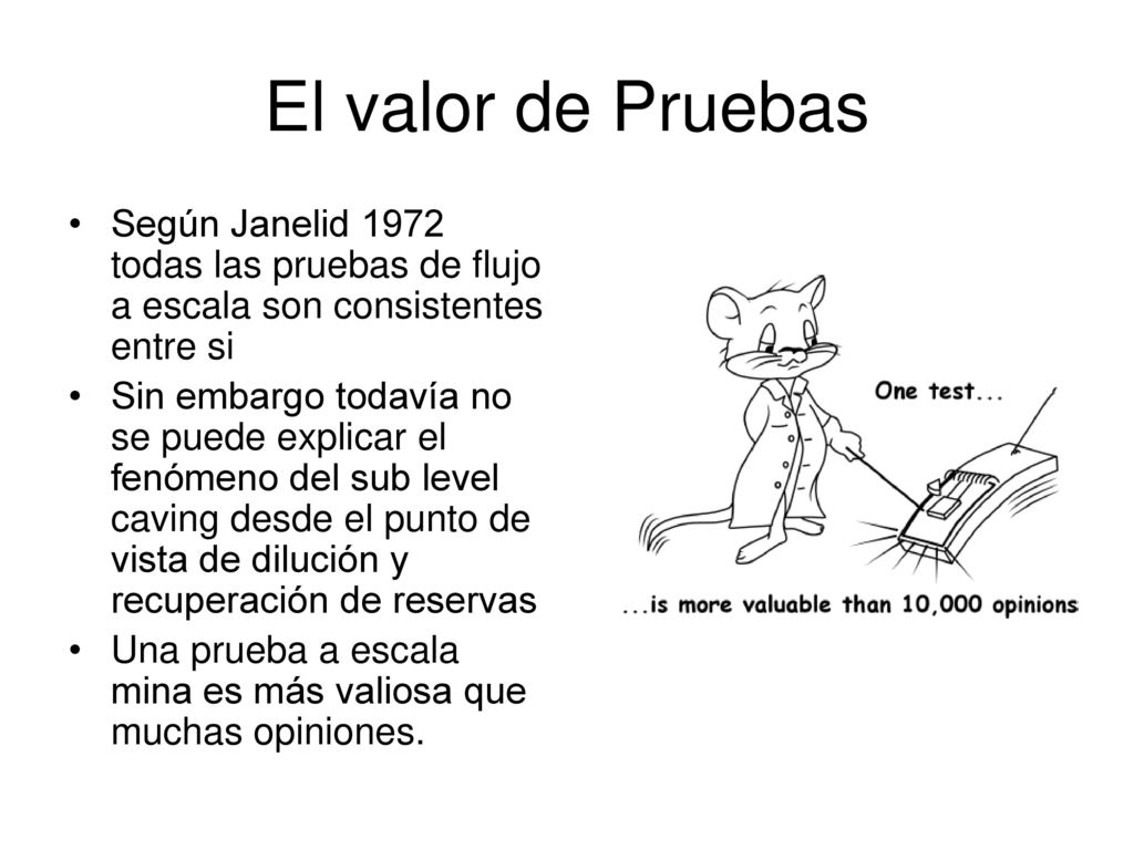 El valor de Pruebas Según Janelid 1972 todas las pruebas de flujo a escala son consistentes entre si.