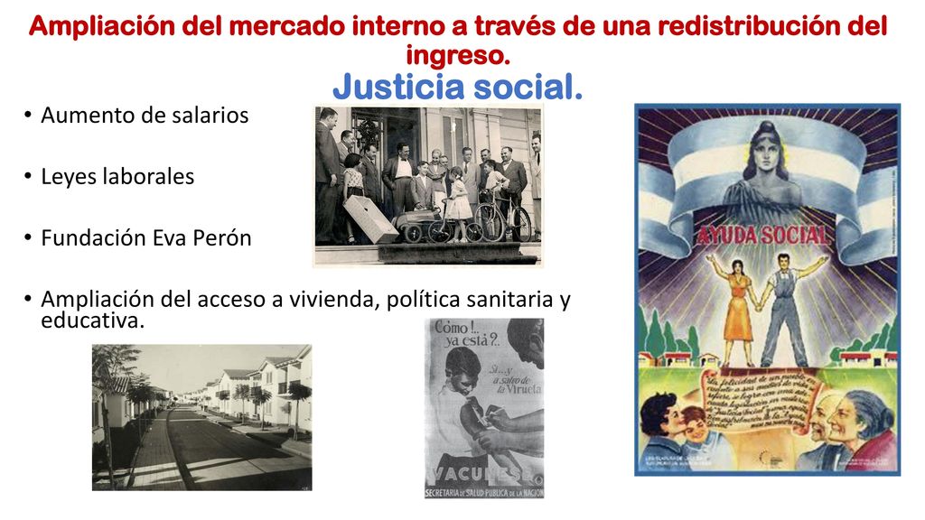 Ampliación del mercado interno a través de una redistribución del ingreso. Justicia social.