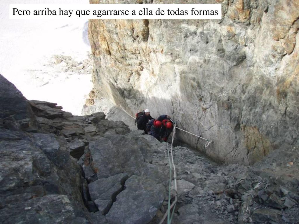 Pero arriba hay que agarrarse a ella de todas formas