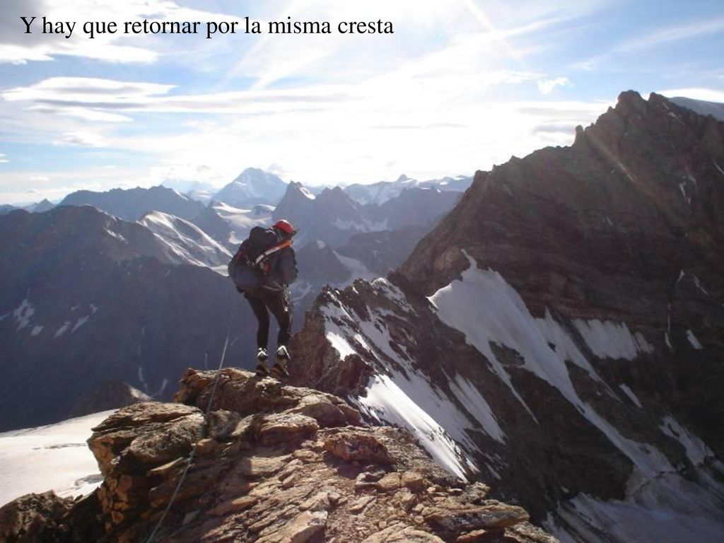 Y hay que retornar por la misma cresta