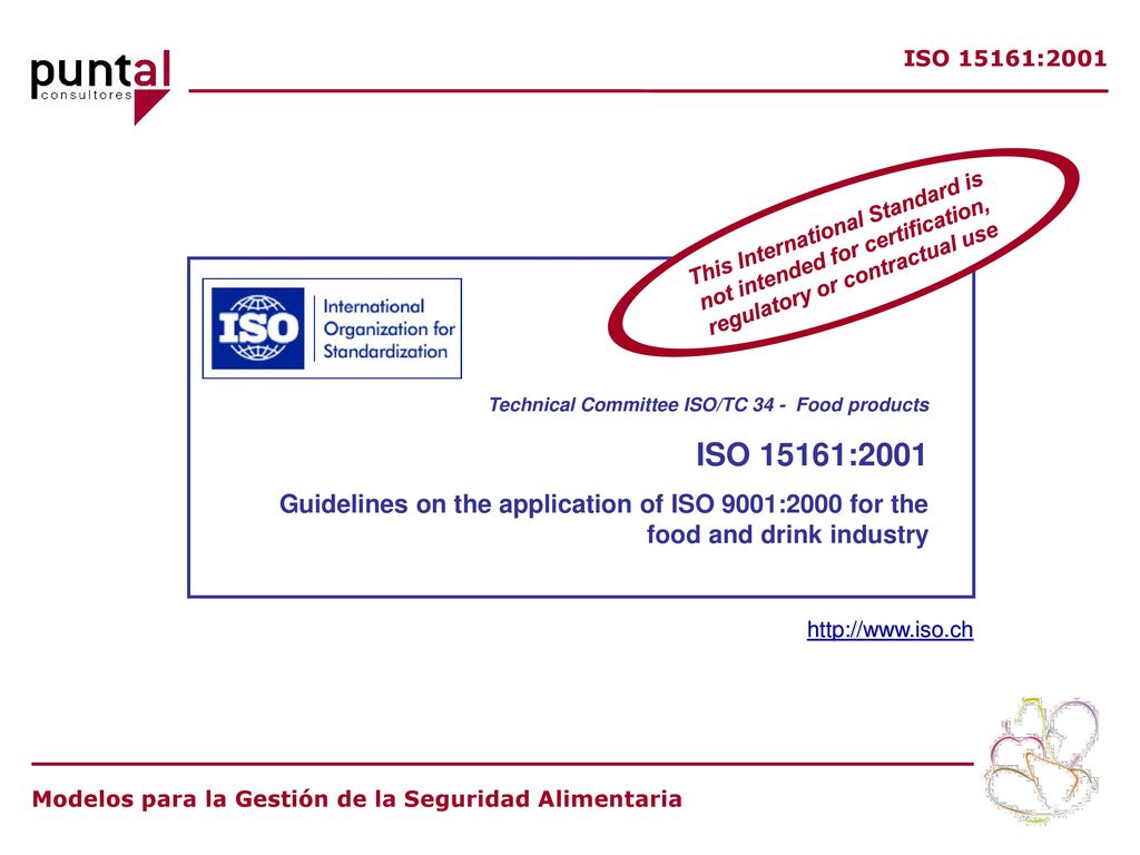 ISO 15161:2001 This International Standard is not intended for certification, regulatory or contractual use.