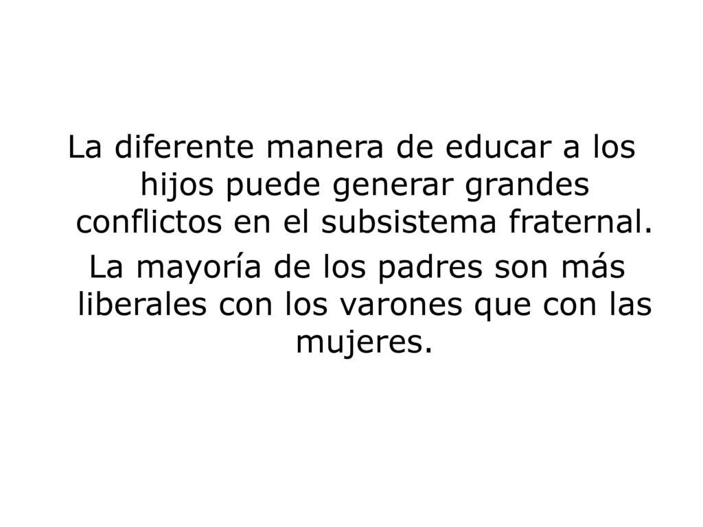 La diferente manera de educar a los hijos puede generar grandes conflictos en el subsistema fraternal.