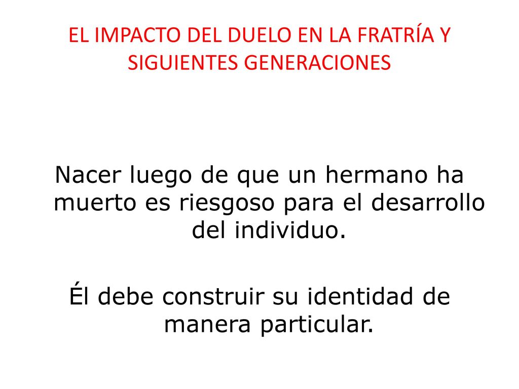 EL IMPACTO DEL DUELO EN LA FRATRÍA Y SIGUIENTES GENERACIONES
