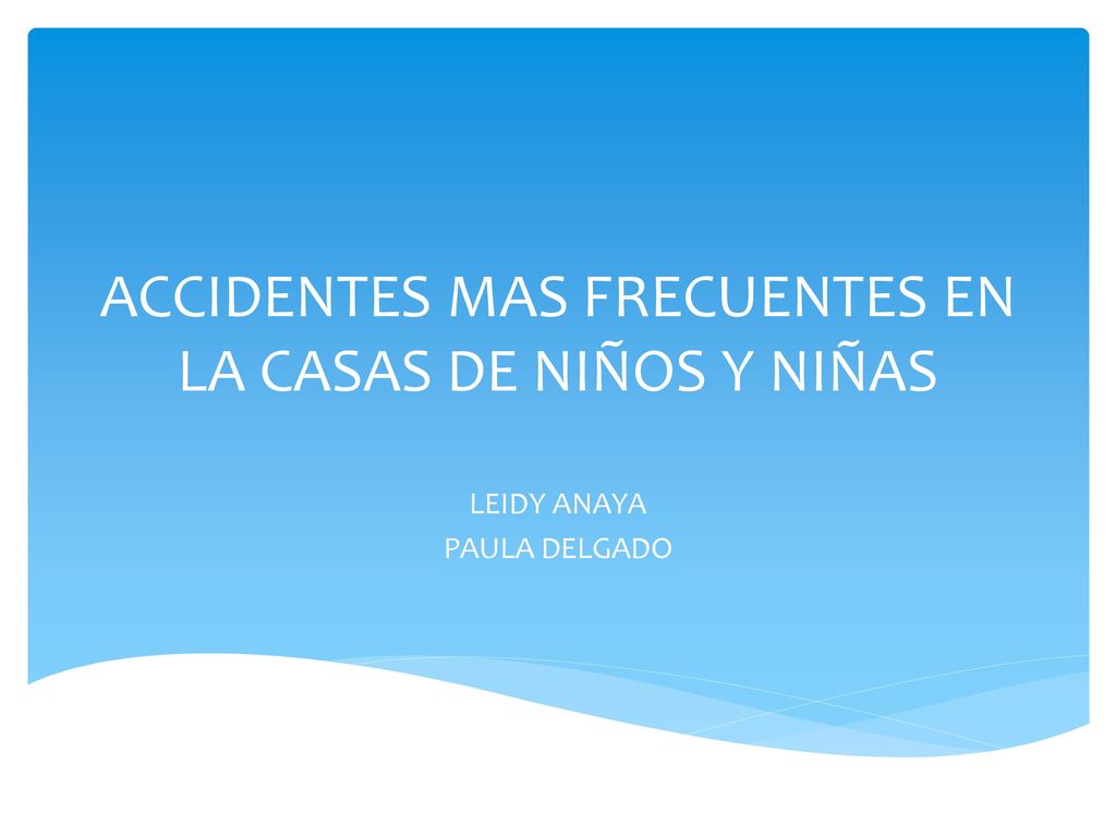 ACCIDENTES MAS FRECUENTES EN LA CASAS DE NIÑOS Y NIÑAS