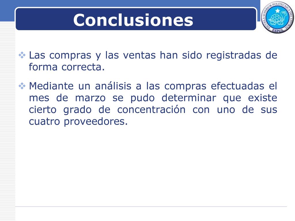 Conclusiones Las compras y las ventas han sido registradas de forma correcta.