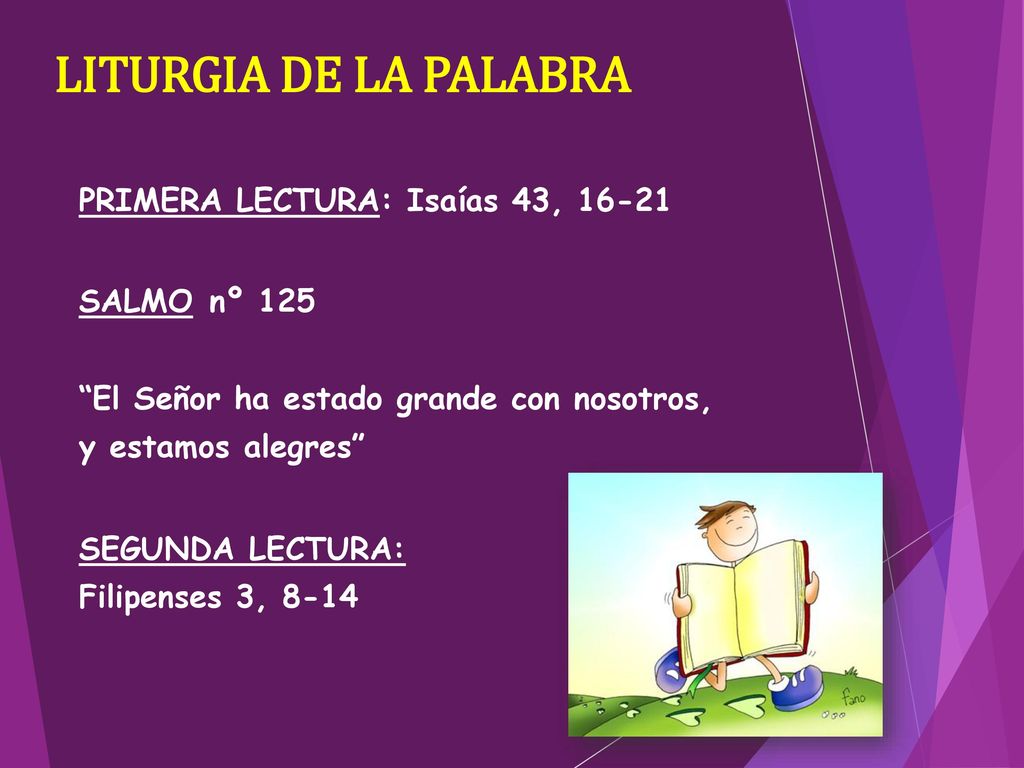 LITURGIA DE LA PALABRA PRIMERA LECTURA: Isaías 43, SALMO nº 125