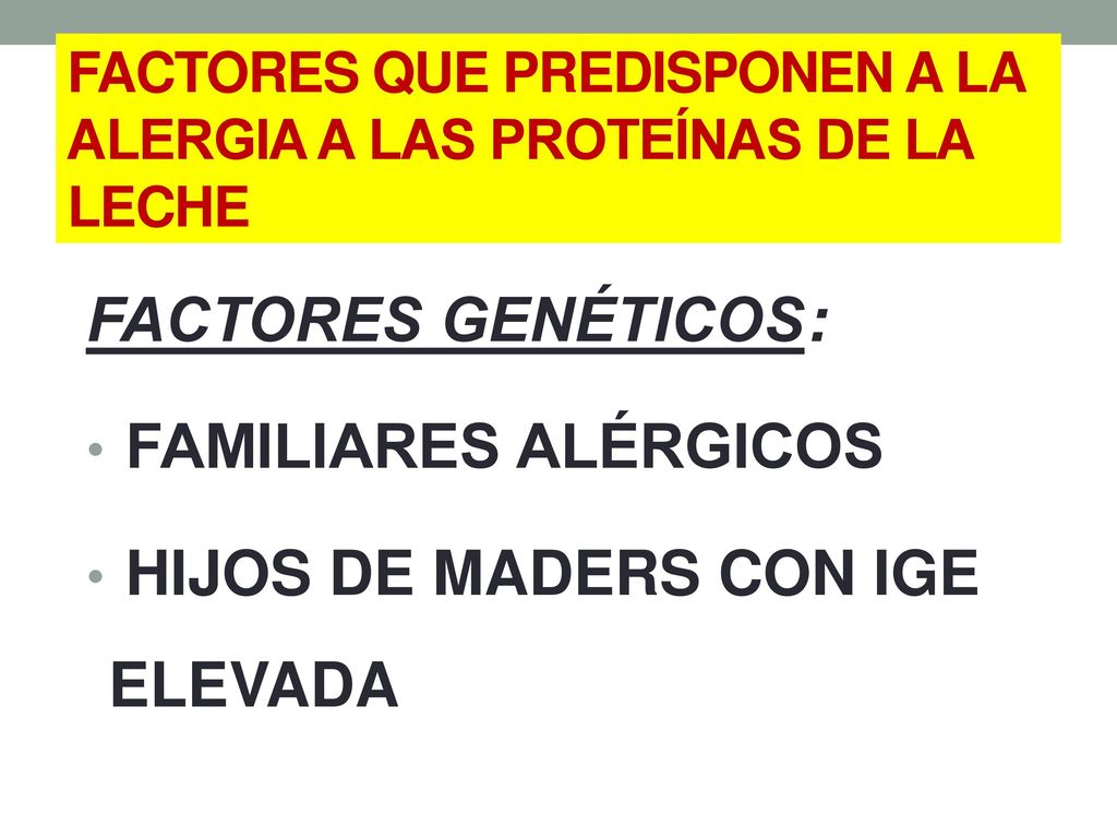 FACTORES QUE PREDISPONEN A LA ALERGIA A LAS PROTEÍNAS DE LA LECHE