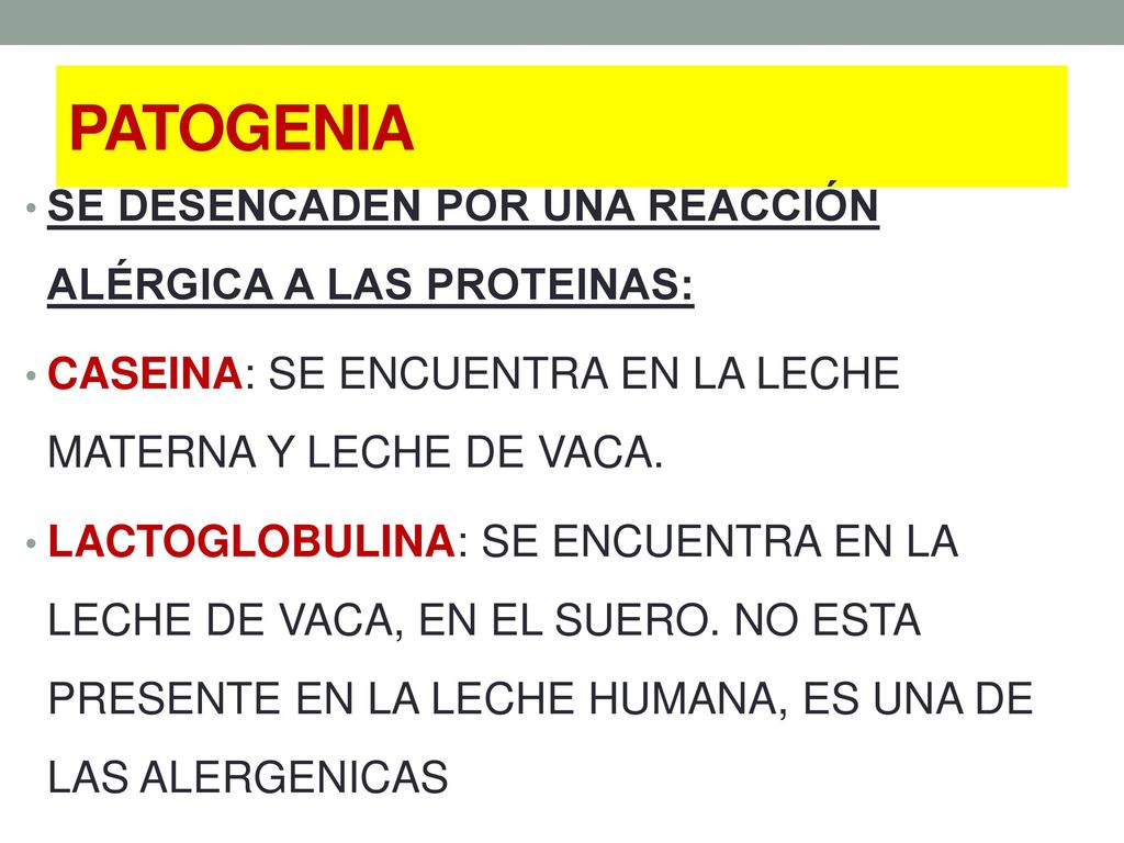 PATOGENIA SE DESENCADEN POR UNA REACCIÓN ALÉRGICA A LAS PROTEINAS: