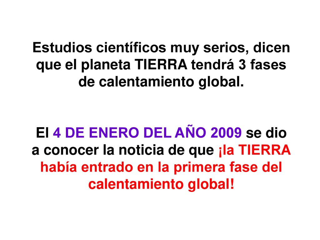 Estudios científicos muy serios, dicen que el planeta TIERRA tendrá 3 fases de calentamiento global.