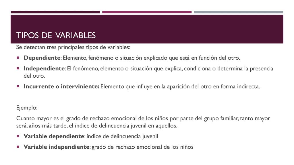 TIPOS DE VARIABLES Se detectan tres principales tipos de variables: