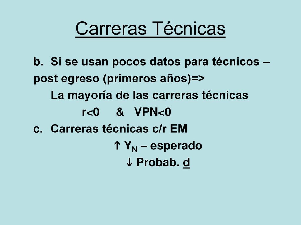 Carreras Técnicas Si se usan pocos datos para técnicos –