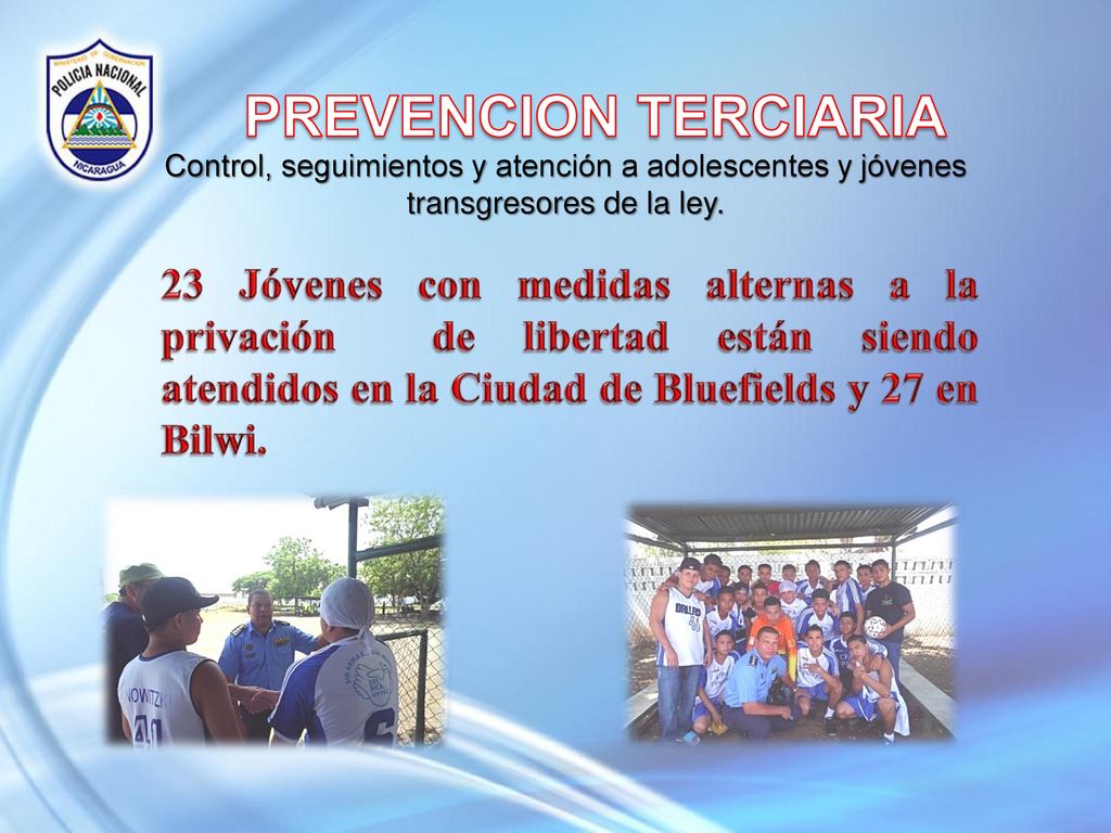 PREVENCION TERCIARIA Control, seguimientos y atención a adolescentes y jóvenes transgresores de la ley.