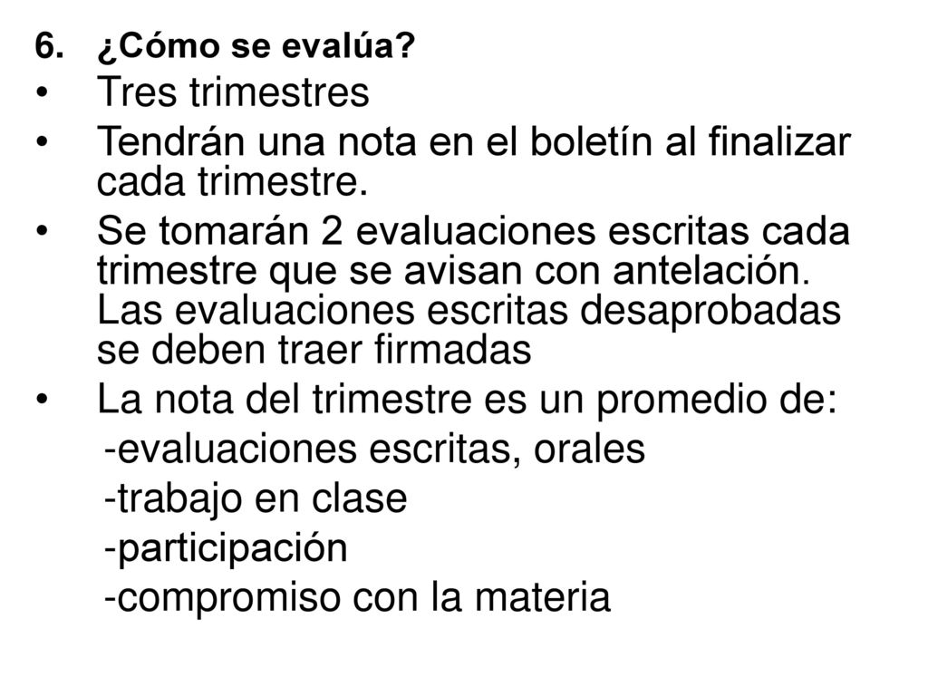 Tendrán una nota en el boletín al finalizar cada trimestre.