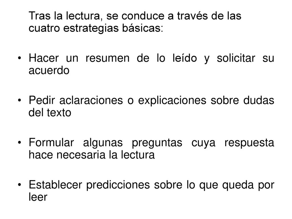 Tras la lectura, se conduce a través de las cuatro estrategias básicas: