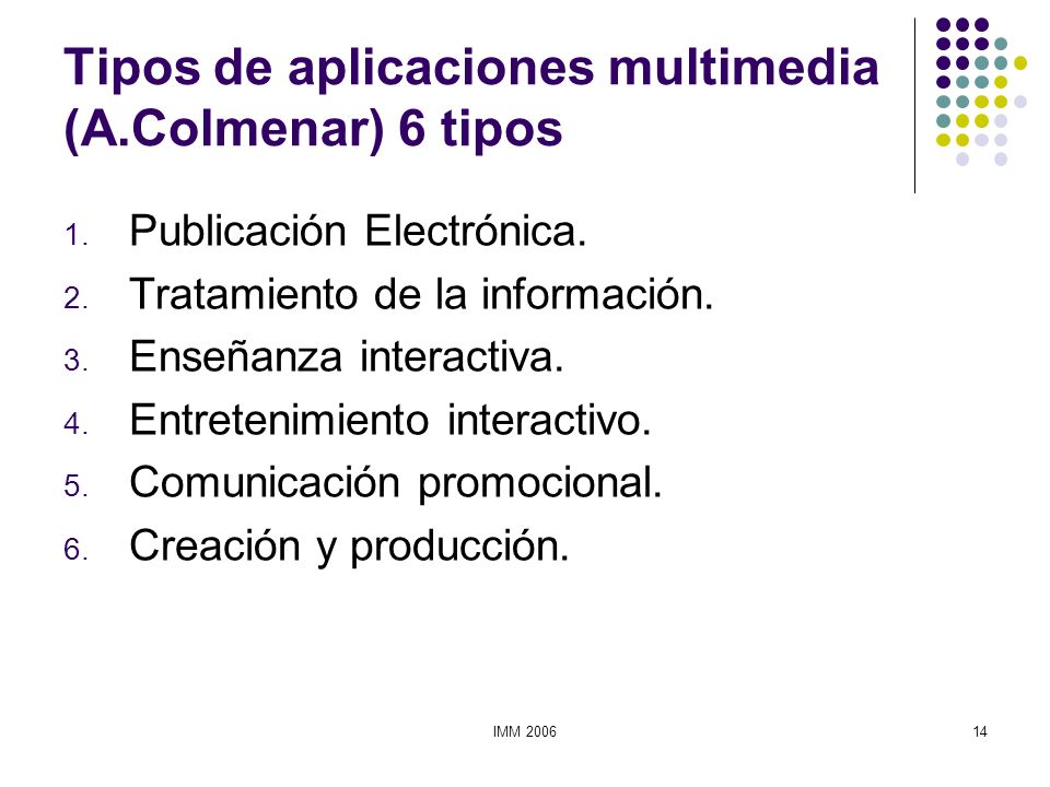 Tipos de aplicaciones multimedia (A.Colmenar) 6 tipos