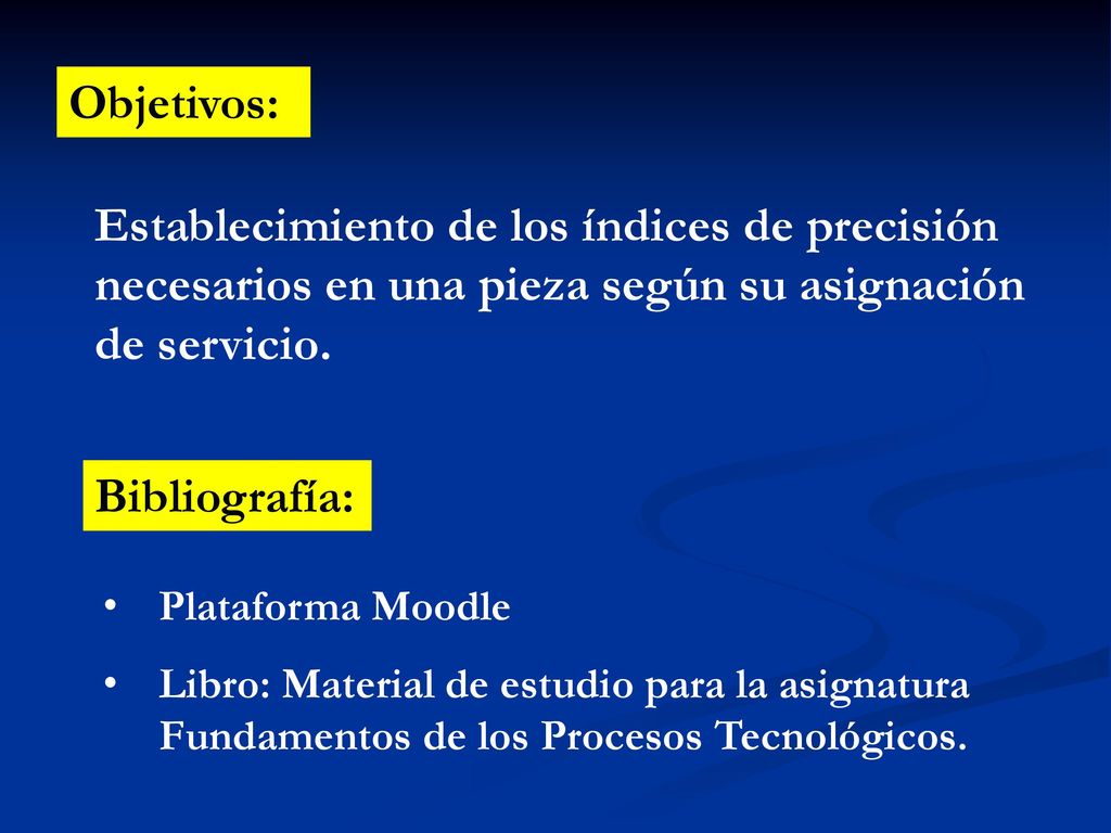 Objetivos: Establecimiento de los índices de precisión necesarios en una pieza según su asignación de servicio.