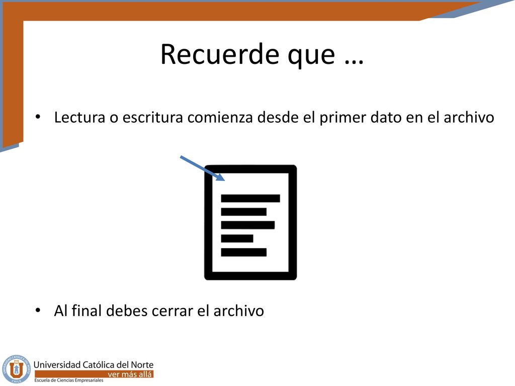 Recuerde que … Lectura o escritura comienza desde el primer dato en el archivo.