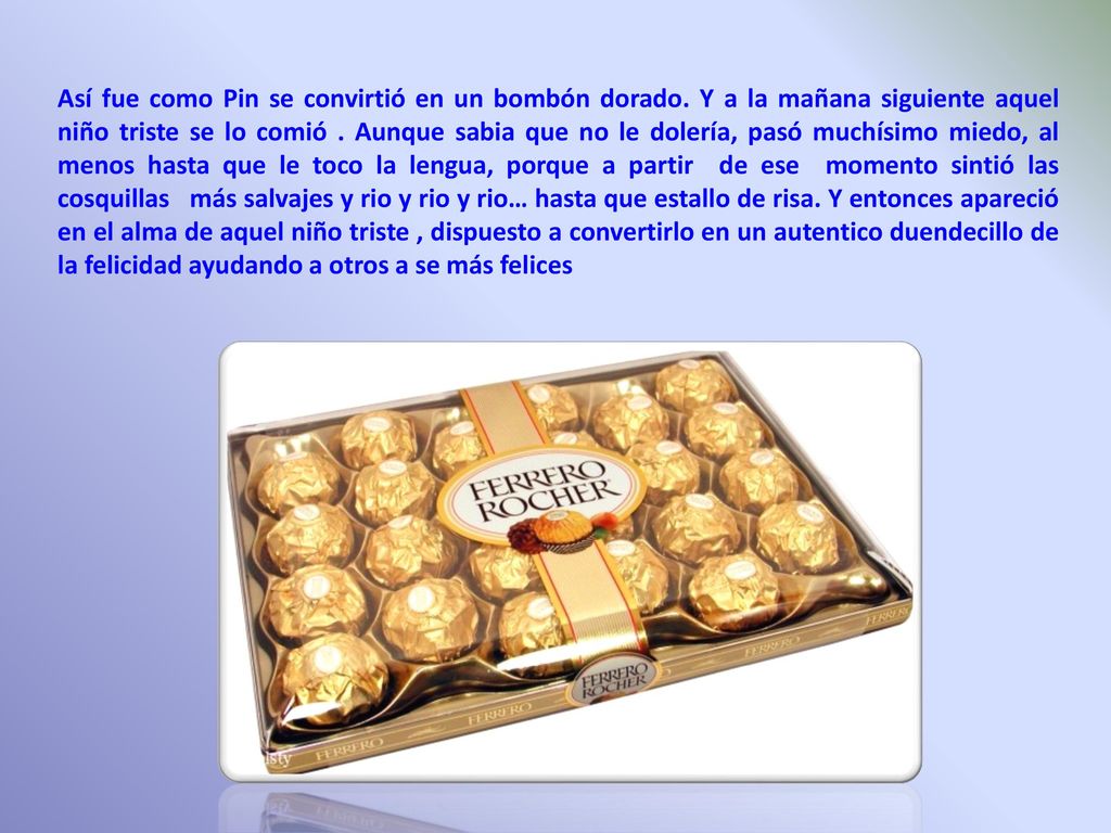 Así fue como Pin se convirtió en un bombón dorado