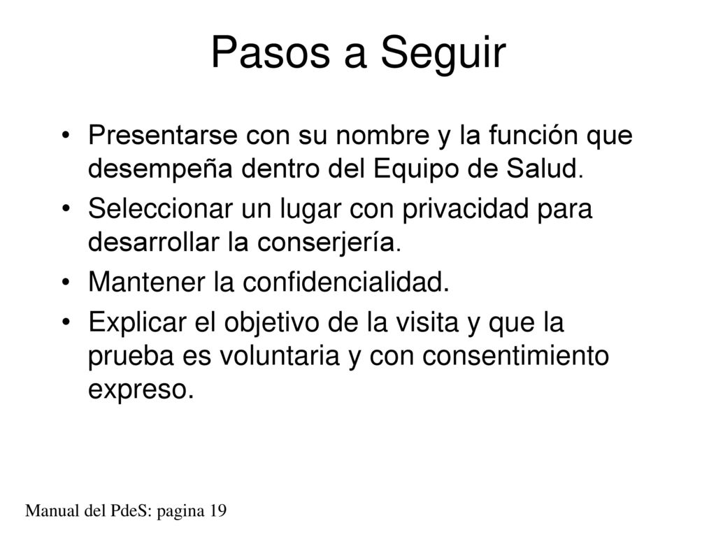Pasos a Seguir Presentarse con su nombre y la función que desempeña dentro del Equipo de Salud.