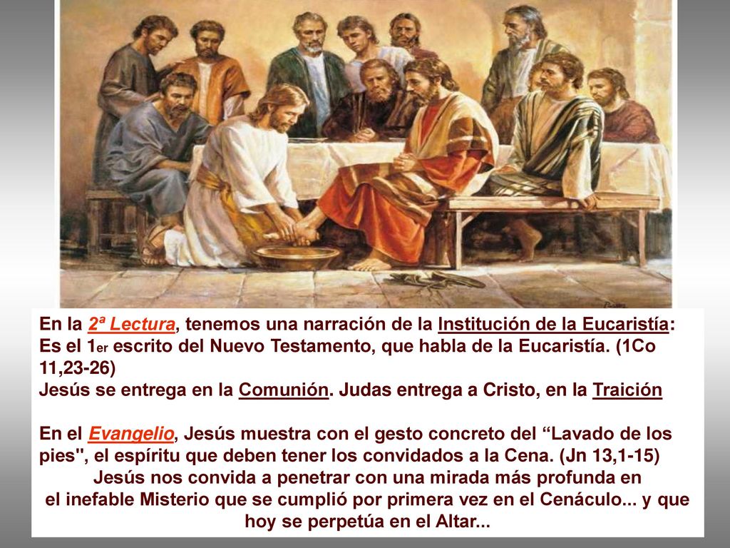 En la 2ª Lectura, tenemos una narración de la Institución de la Eucaristía: