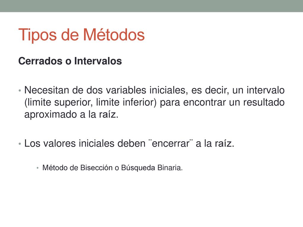 Tipos de Métodos Cerrados o Intervalos
