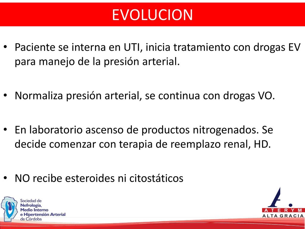 EVOLUCION Paciente se interna en UTI, inicia tratamiento con drogas EV para manejo de la presión arterial.