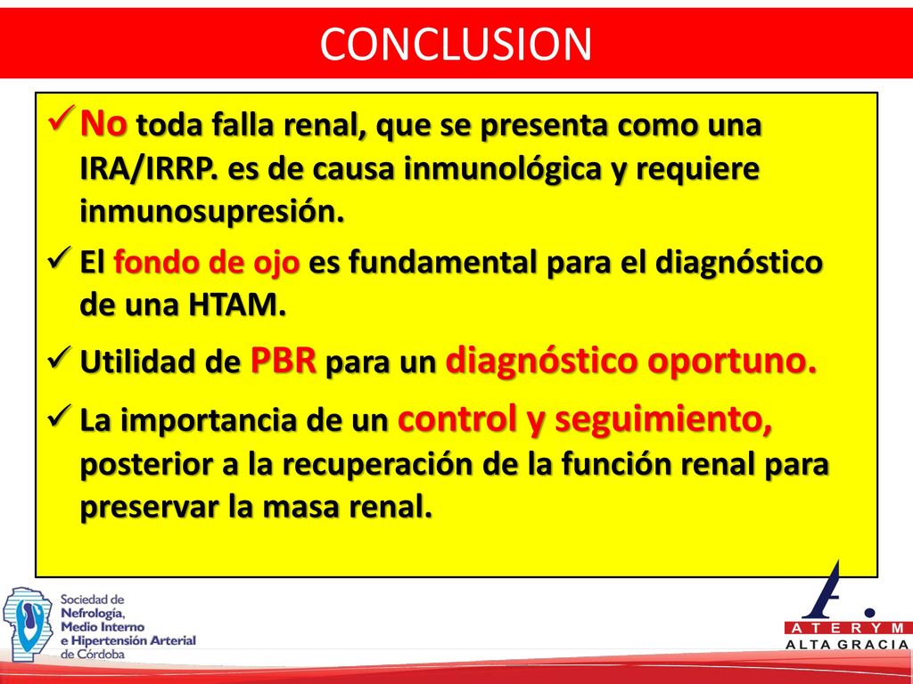 CONCLUSION No toda falla renal, que se presenta como una IRA/IRRP. es de causa inmunológica y requiere inmunosupresión.