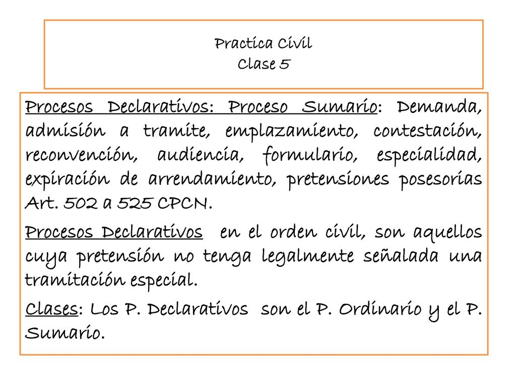 Clases: Los P. Declarativos son el P. Ordinario y el P. Sumario.