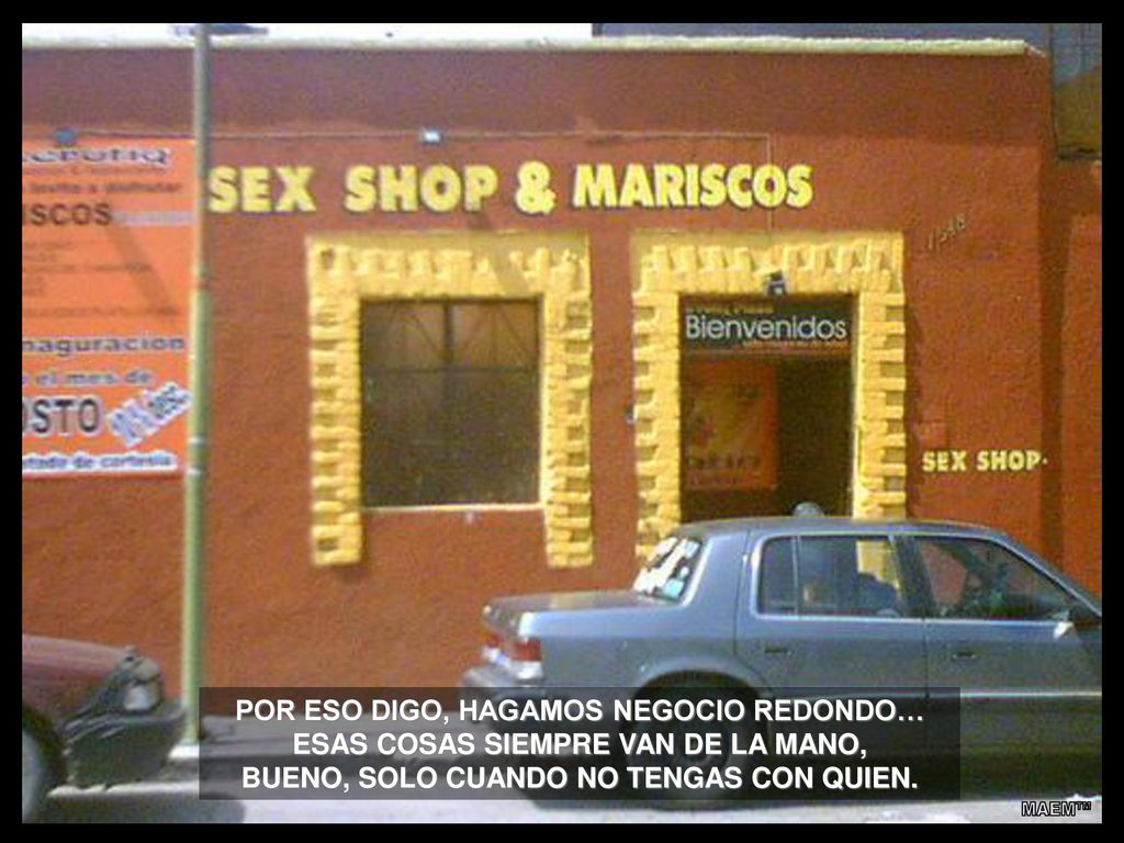 POR ESO DIGO, HAGAMOS NEGOCIO REDONDO… ESAS COSAS SIEMPRE VAN DE LA MANO, BUENO, SOLO CUANDO NO TENGAS CON QUIEN.