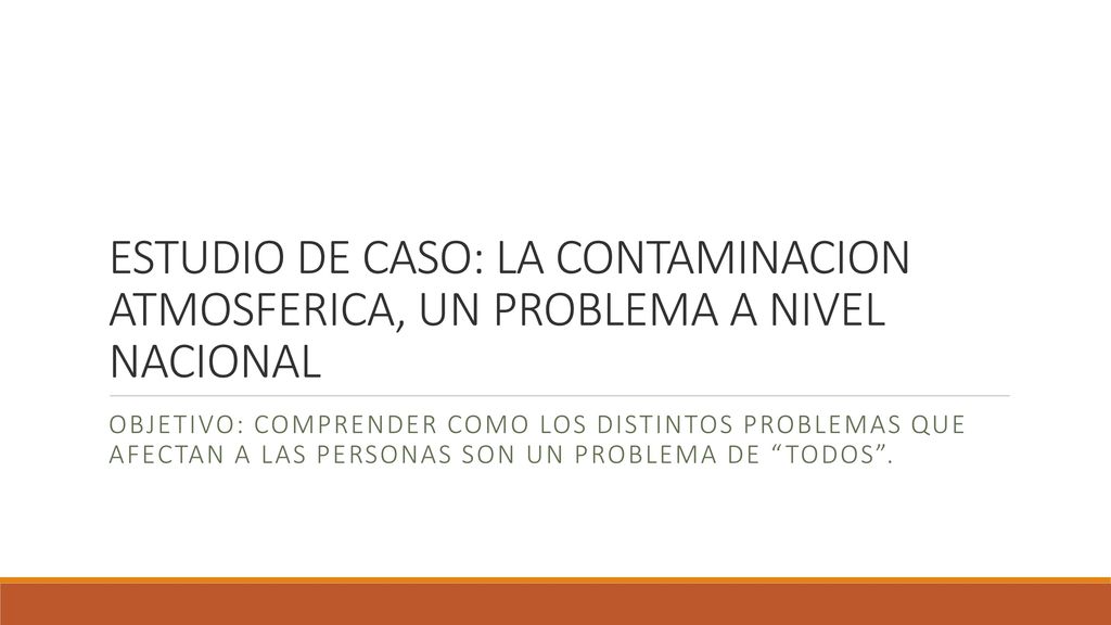 ESTUDIO DE CASO: LA CONTAMINACION ATMOSFERICA, UN PROBLEMA A NIVEL NACIONAL