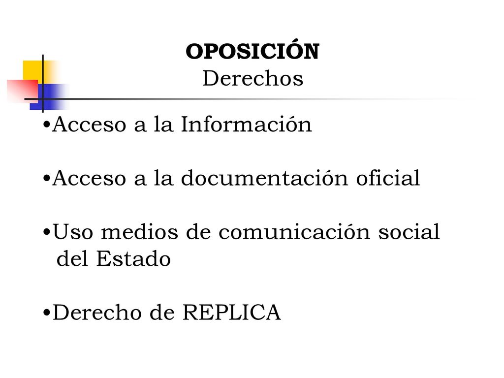 OPOSICIÓN Derechos. Acceso a la Información. Acceso a la documentación oficial. Uso medios de comunicación social.