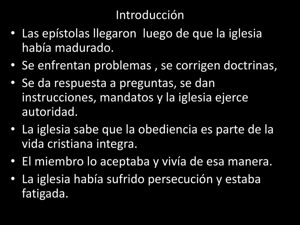 Las epístolas llegaron luego de que la iglesia había madurado.