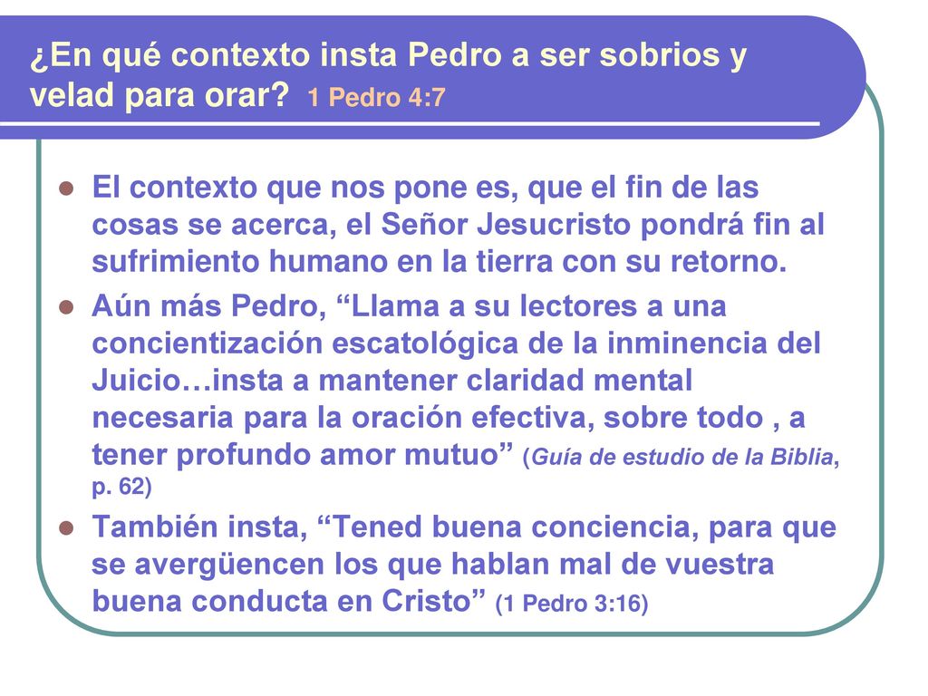 ¿En qué contexto insta Pedro a ser sobrios y velad para orar