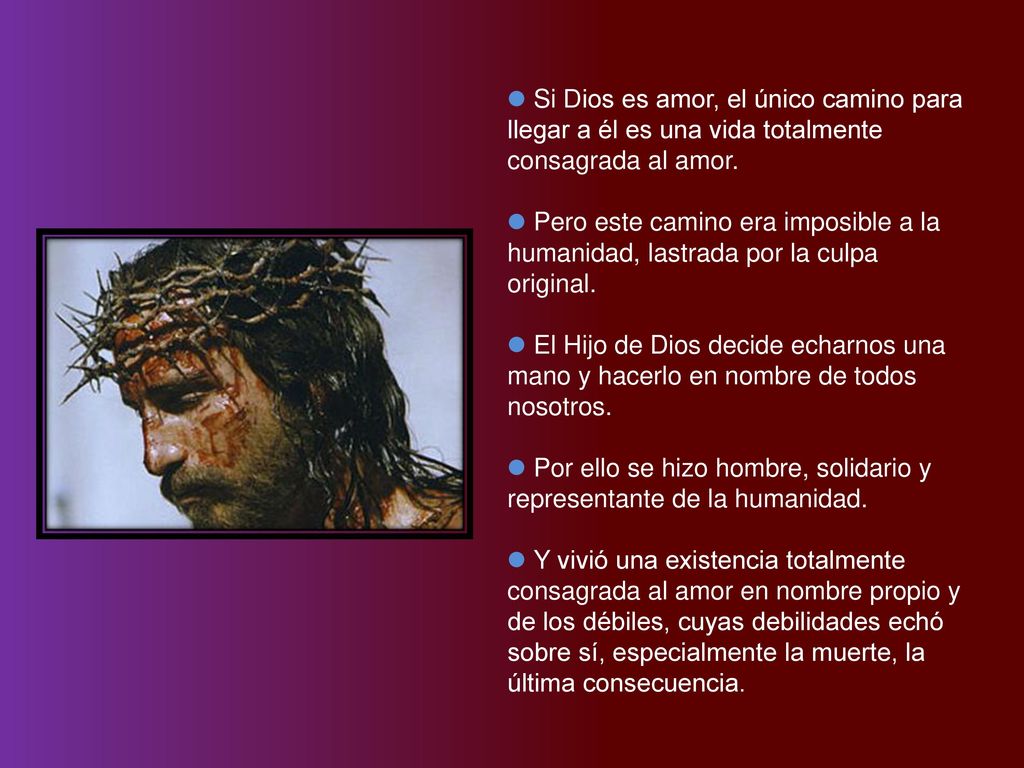  Si Dios es amor, el único camino para llegar a él es una vida totalmente consagrada al amor.