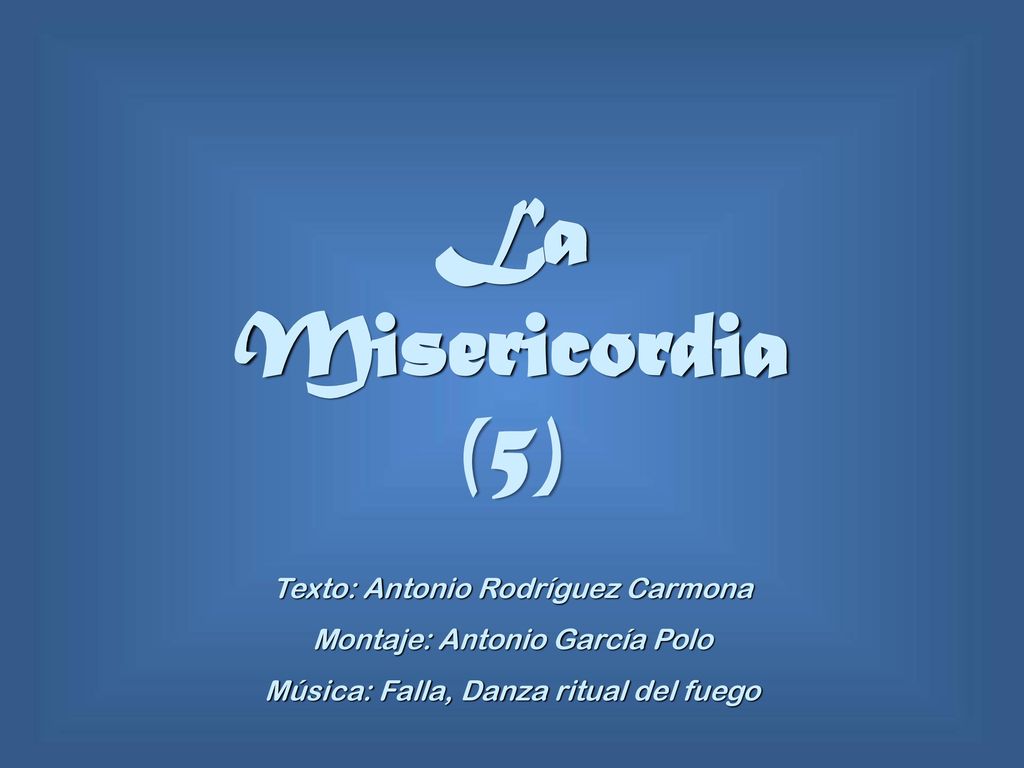 La Misericordia (5) Texto: Antonio Rodríguez Carmona