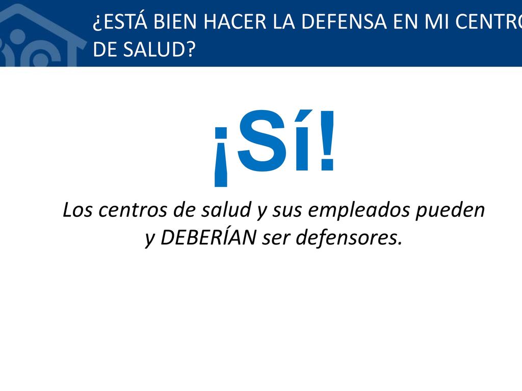 Los centros de salud y sus empleados pueden y DEBERÍAN ser defensores.