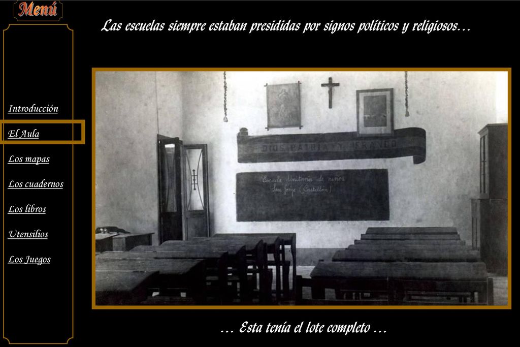Las escuelas siempre estaban presididas por signos políticos y religiosos…