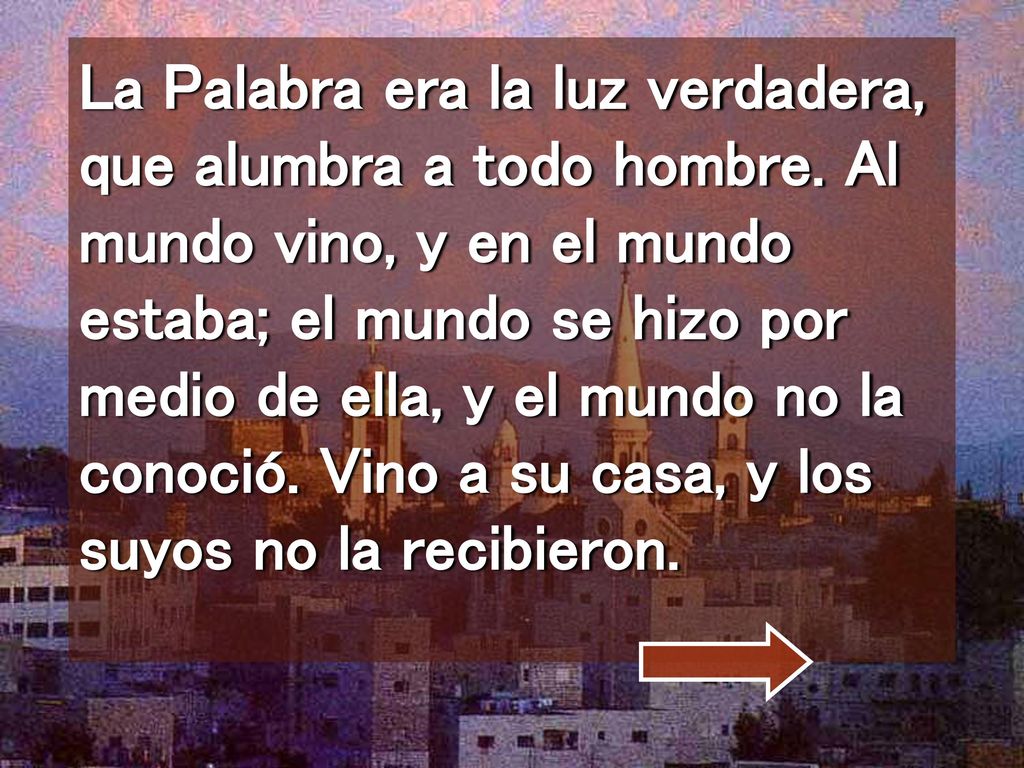 La Palabra era la luz verdadera, que alumbra a todo hombre