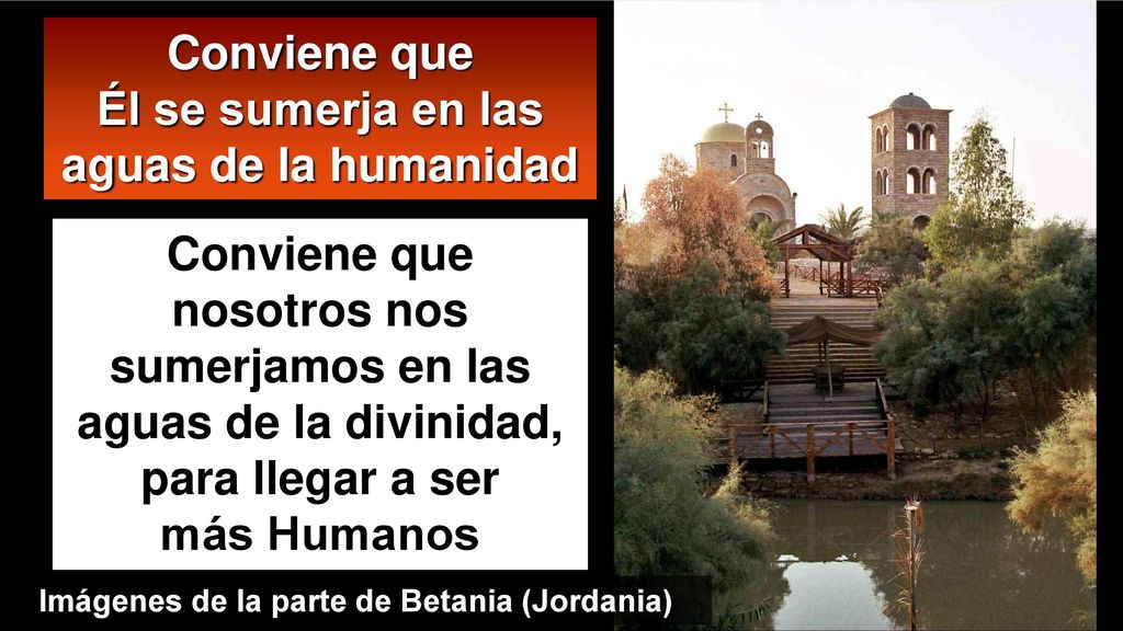 Conviene que Él se sumerja en las aguas de la humanidad