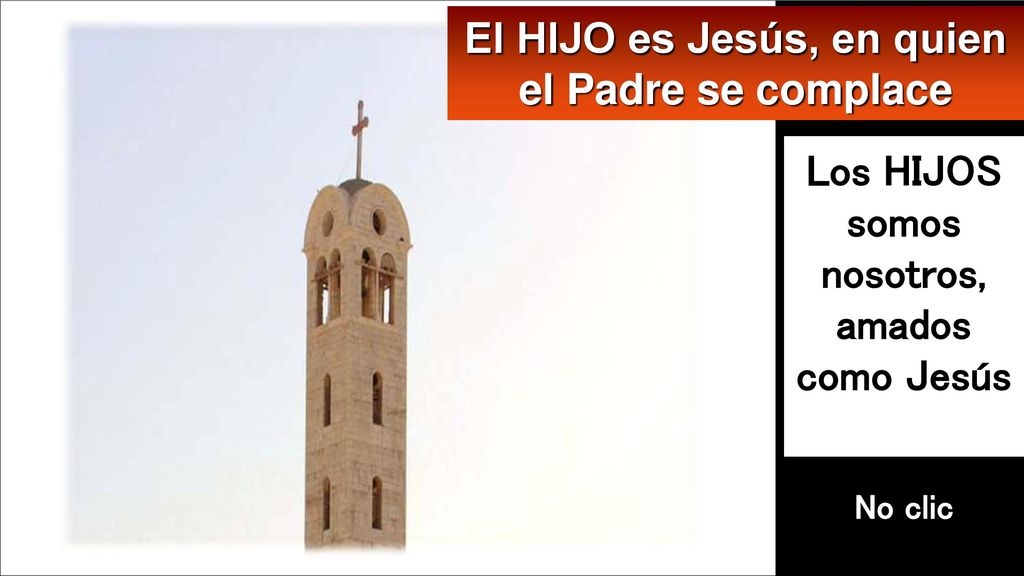 El HIJO es Jesús, en quien el Padre se complace