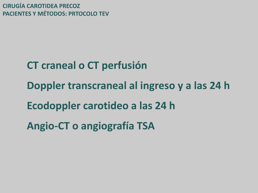 CT craneal o CT perfusión Doppler transcraneal al ingreso y a las 24 h