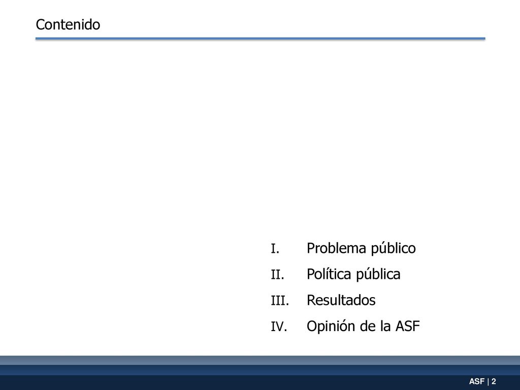 Contenido Problema público Política pública Resultados Opinión de la ASF