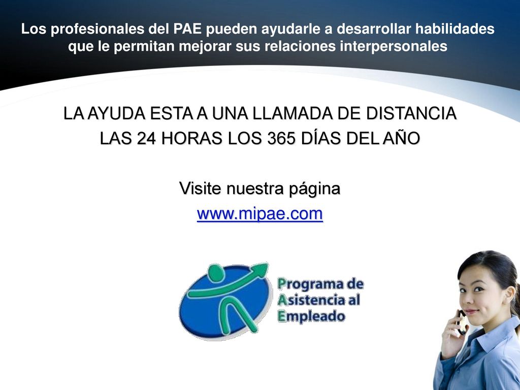 Los profesionales del PAE pueden ayudarle a desarrollar habilidades que le permitan mejorar sus relaciones interpersonales